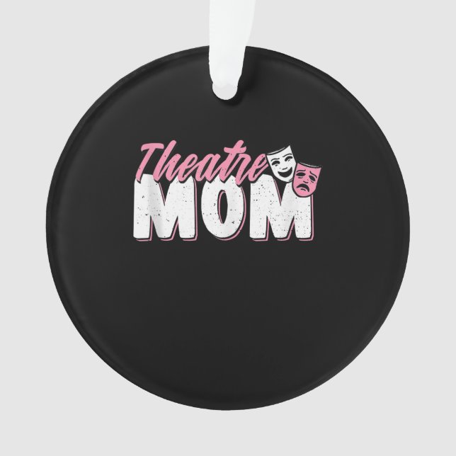 Cute Mom Theatre Mom - Acting Gift Ornament (Front)