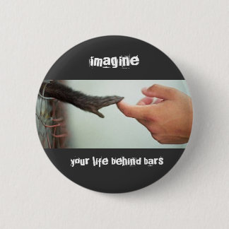cute monkey, imagine , your life behind bars 2 inch round button