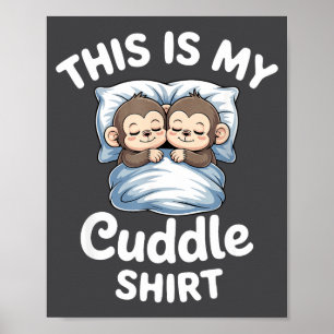 Cute Monkey Sleep Couple This Is My Cuddle Poster