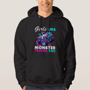 Cute Monster Truck Girls Like Monster Trucks Too Hoodie