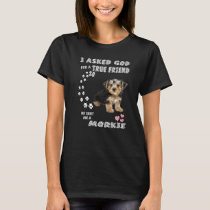 Cute Morkshire Terrier Dog Quote Mom Dad Teacup Mo T-Shirt