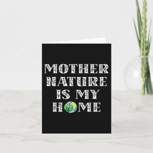 Cute Mother Nature Is My Home Kids Men Women Card