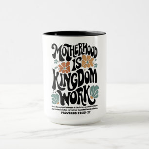 Cute Mother's Day Motherhood Is Kingdom Work Mug