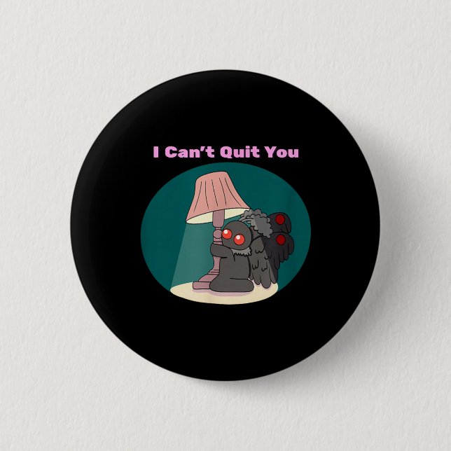 Cute Mothman Cryptid Cant Quit Funny Goth Humour 2 Inch Round Button (Front)