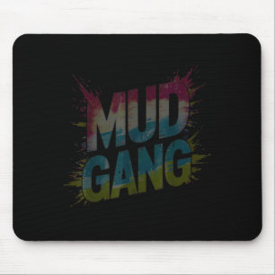 Cute mud gang run muddy buddies mudder squad mouse pad