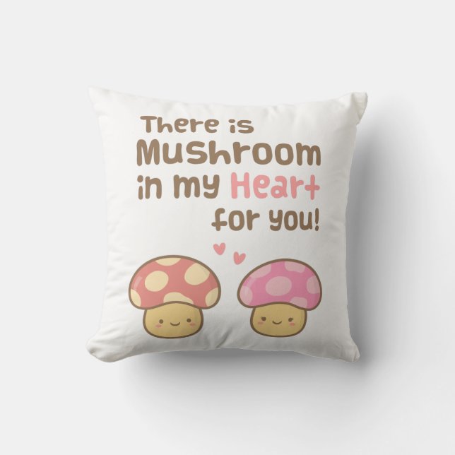 Cute Mushroom in my Heart For You Sweet Love Throw Pillow (Front)