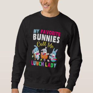 Cute My Favourite Bunnies Call Me Lunch Lady Bunny Sweatshirt