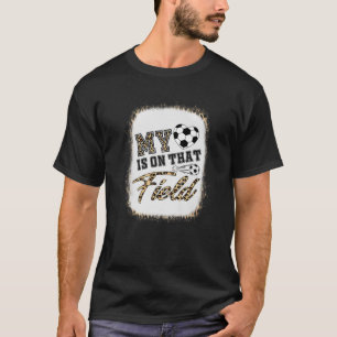 Cute My Heart Is On That Field Soccer Mom Mother's T-Shirt
