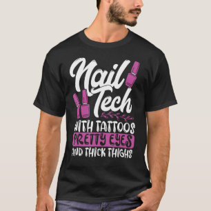 Cute Nail Tech Tattoos Manicurist Cosmetologist T-Shirt