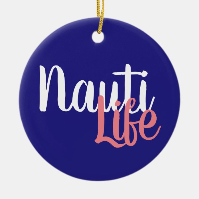 cute, nautical NAUTI LIFE script on navy blue | Ceramic Ornament (Front)