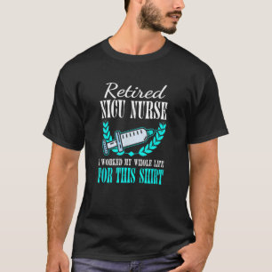 Cute Nicu Nurse Retirement Retired Neonatal Icu Nu T-Shirt