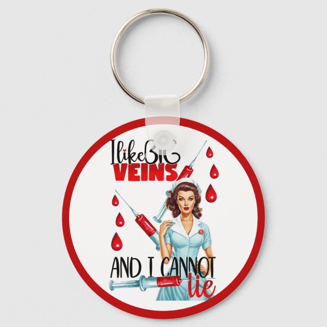 Cute Nostalgic Nurse  I like Big Veins Keychain (Front)