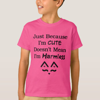 Cute Not Harmless T-Shirt