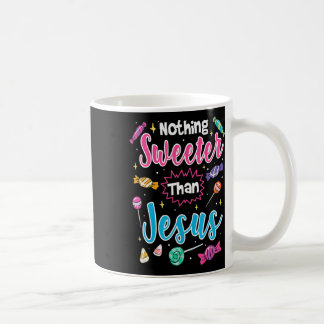Cute Nothing Sweeter Than Jesus Christian Faith Ca Coffee Mug