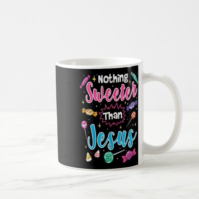 Cute Nothing Sweeter Than Jesus Christian Faith Ca Coffee Mug (Right)