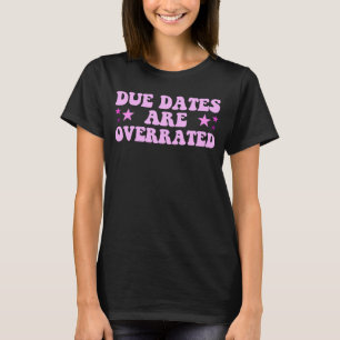 Cute Nurse Due Dates Are Overrated NICU Nurse Squa T-Shirt