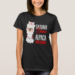Cute Nurse Paramedic EMT  Alpaca Your Wound Trauma T-Shirt