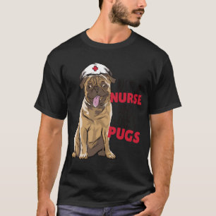 Cute Nurse Pug Lover Funny Dog T-Shirt