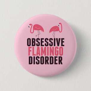 Cute Obsessive Flamingo Disorder 2 Inch Round Button