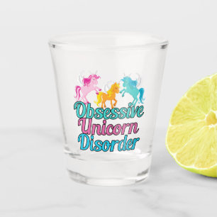 Cute Obsessive Unicorn Disorder Shot Glass