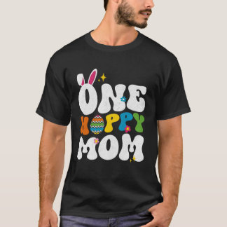 Cute One Hoppy Mom Bunny Easter Day Egg Bunny T-Shirt