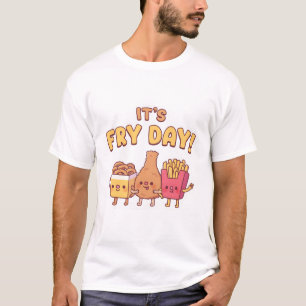 Cute Onion Rings Fried Chicken And Fries Its Fry D T-Shirt