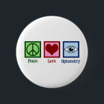 Cute Optometrist Peace Love Optometry 2 Inch Round Button<br><div class="desc">A cute optometrist Christmas gift featuring a peace sign,  heart,  and a blue eye for a doctor of vision and eyesight. Peace Love Optometry present.</div>