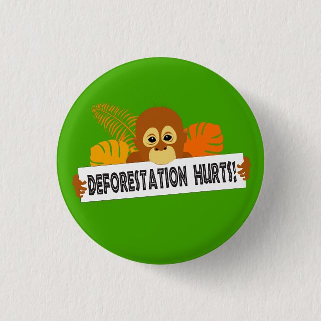 Cute Orangutan Deforestation Hurts Message 1 Inch Round Button (Front)