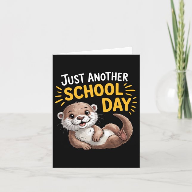 Cute Otter Another School Day Cartoon Design Card (Front)