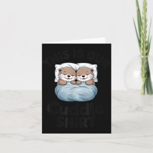 Cute Otter Couple This Is Our Cuddle Card