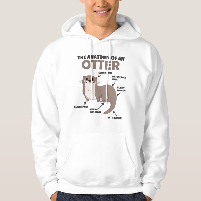 Cute Otter Explanation Anatomy Of An Otter Hoodie (Front)