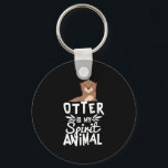 Cute Otter Is My Spirit Animal Funny Keychain<br><div class="desc">This cute otter tee is perfect for people who love small animals and would like an otter as a pet. If you love mermaids, otters, rivers, trekking and wildlife then this is for you. Perfect gift for water baby. Do you know someone whose spirit animal is an otter? The ideal...</div>
