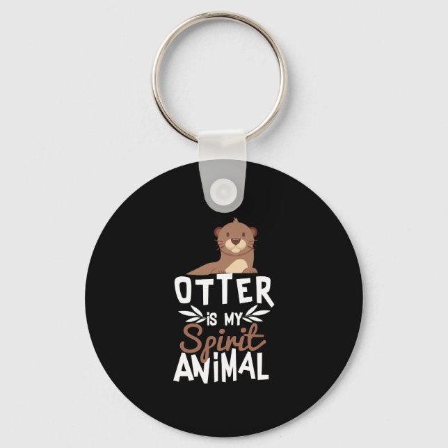 Cute Otter Is My Spirit Animal Print Keychain (Front)