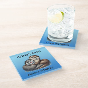 Cute Otterly Yours Always and Furever Glass Coaster