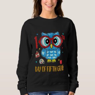 Cute Owl 100th Day Of Fifth Grade Funny 100 Days S Sweatshirt