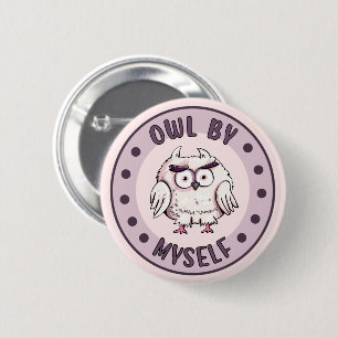 Cute Owl by Myself Funny 2 Inch Round Button