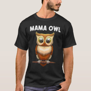 Cute Owl For Women Mom Nocturnal Night Bird Owl T-Shirt