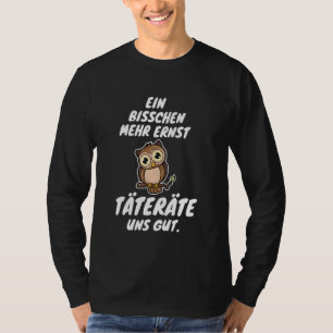 Cute Owl Funny Sayings for Men and Women T-Shirt