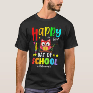 Cute Owl Happy Last Day Of School Teacher Student  T-Shirt