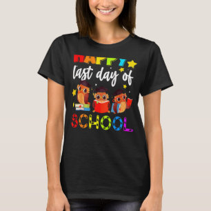 Cute Owl Happy Last Day Of School Teacher Student T-Shirt