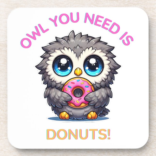 Cute Owl You Need is Doughnuts Hard plastic coaste Coaster (Front)