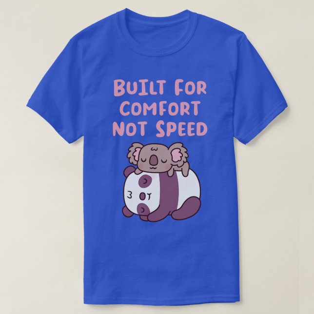 Cute Panda And Koala Built For Comfort Not Speed T-Shirt (Design Front)
