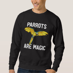Cute Parro Parrots Are Magic Exotic Bird Kids Sweatshirt