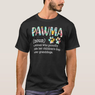 Cute Pawma Noun Definition Floral Mama Grandma Dog T-Shirt
