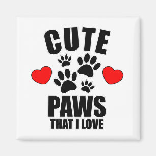 Cute Paws That I Love Magnet