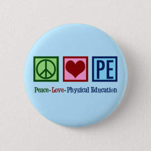 Cute PE Teacher Peace Love Physical Education 2 Inch Round Button