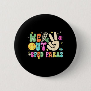 Cute Peace Out Sped Para Happy Last Day Of School 2 Inch Round Button