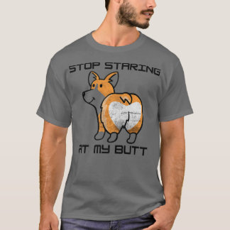 Cute Pembroke Welsh Corgis Funny Stop Staring At M T-Shirt