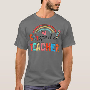 Cute Pen Brush Rainbow 6th Grade Teacher Back To S T-Shirt