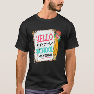 Cute Pencil Hello Preschool Happy First Day Of Sch T-Shirt